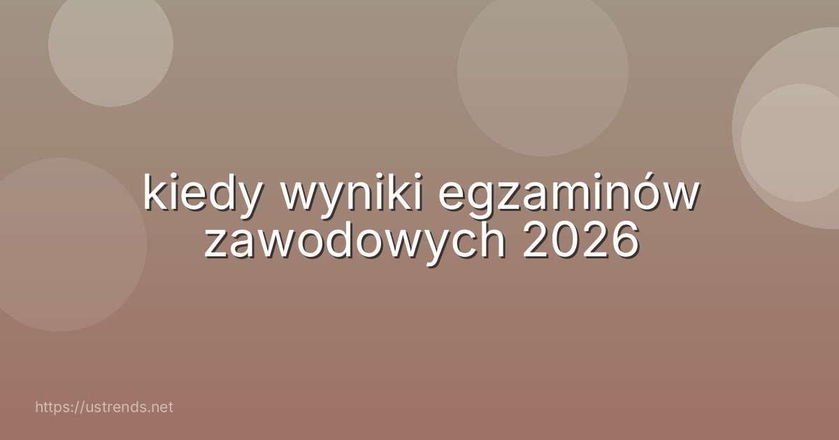 kiedy wyniki egzaminów zawodowych 2026