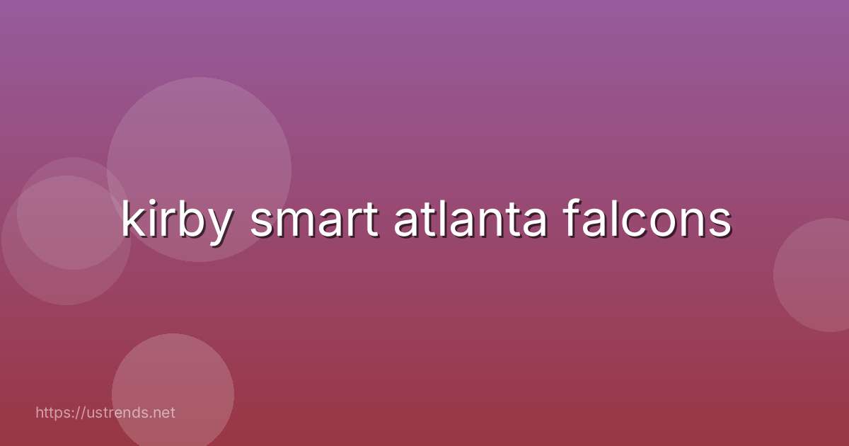 kirby smart atlanta falcons