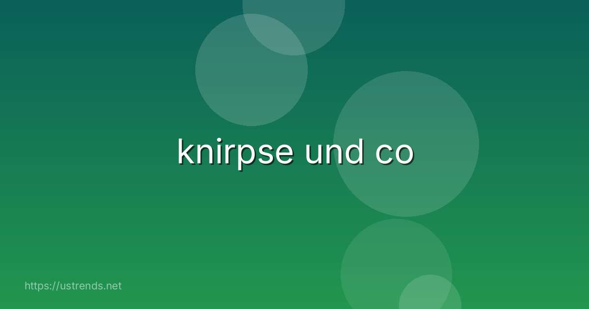 knirpse und co