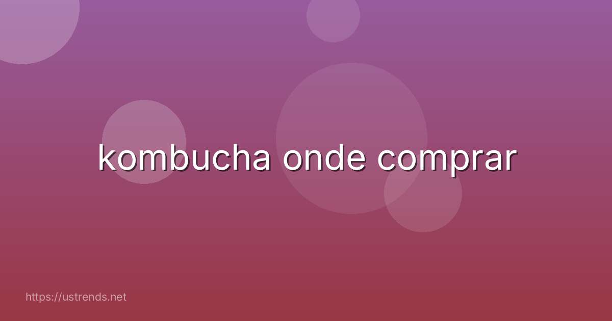 kombucha onde comprar