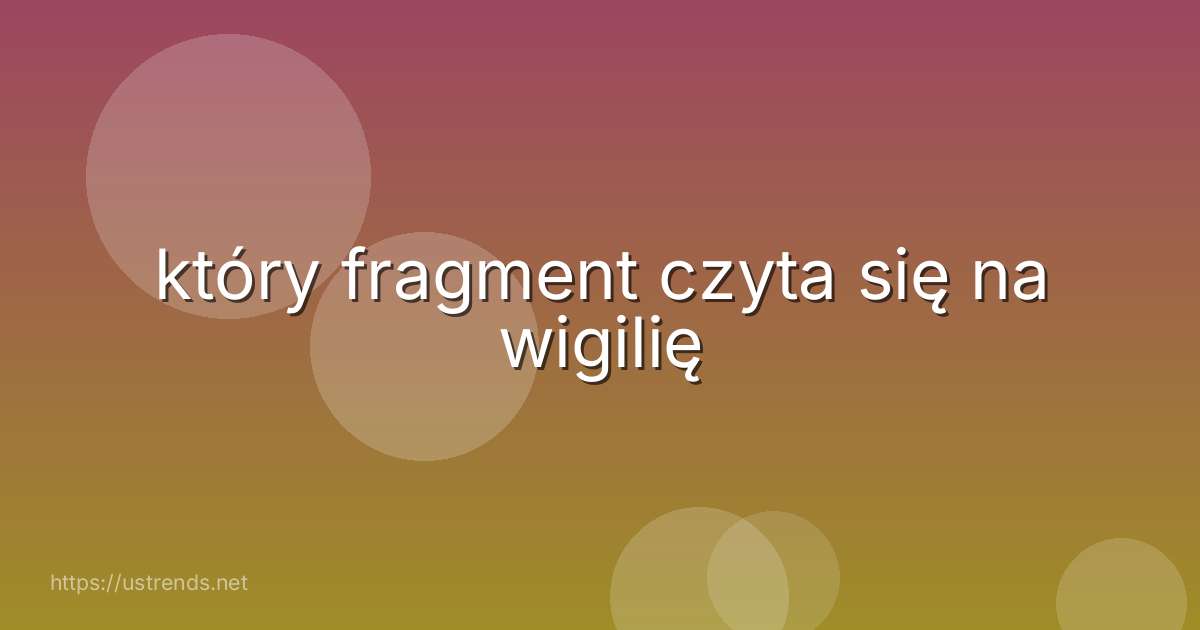który fragment czyta się na wigilię