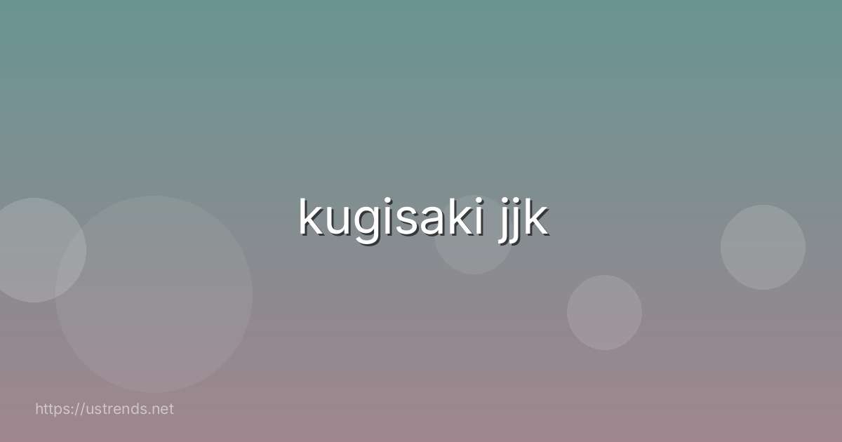 kugisaki jjk
