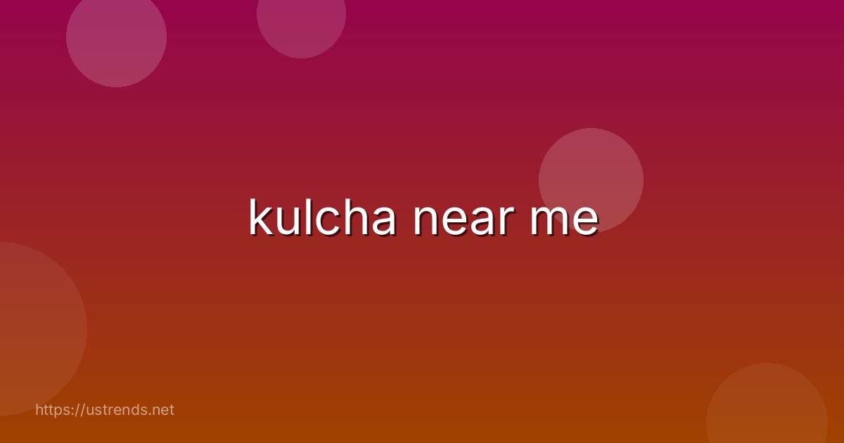 kulcha near me