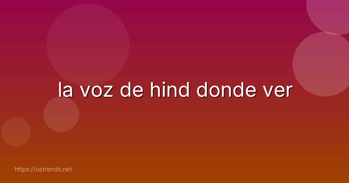 la voz de hind donde ver
