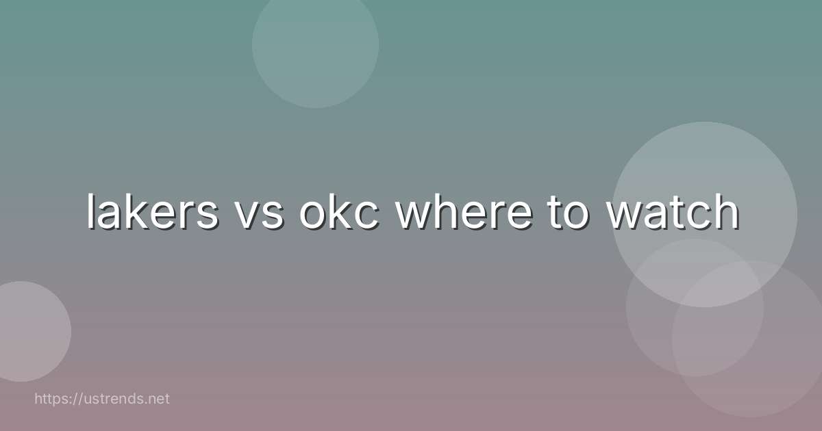 lakers vs okc where to watch