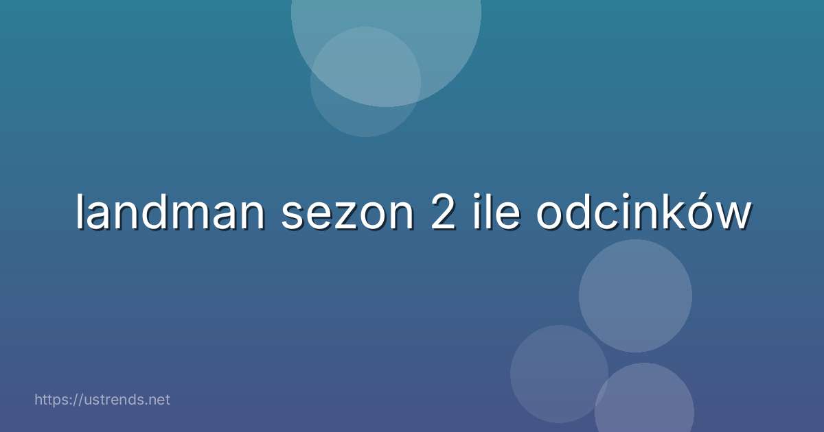 landman sezon 2 ile odcinków