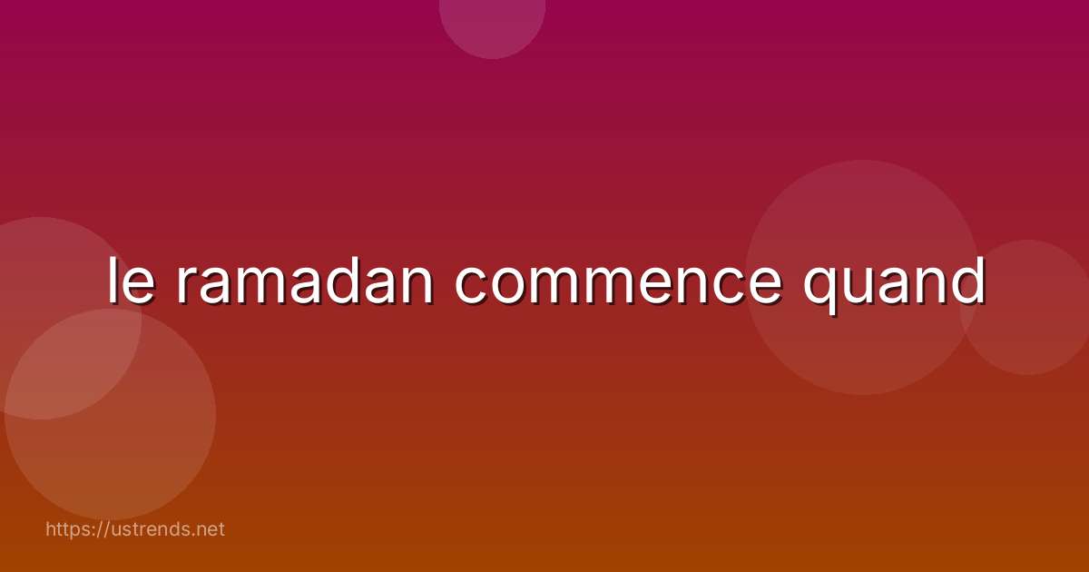 le ramadan commence quand
