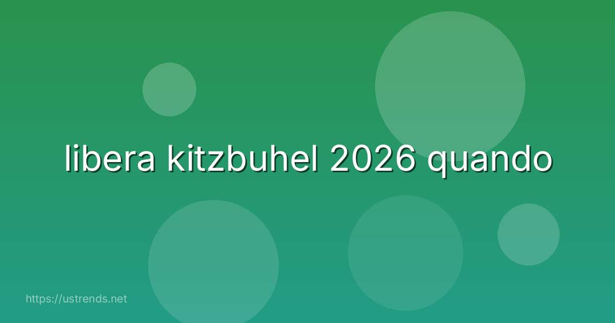 libera kitzbuhel 2026 quando