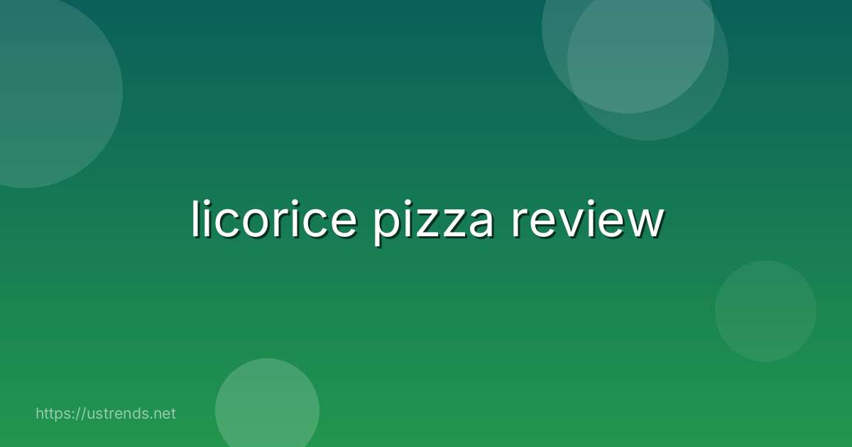 licorice pizza review