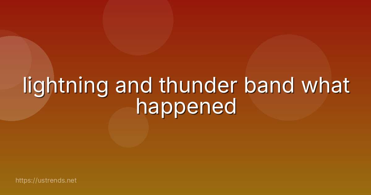 lightning and thunder band what happened