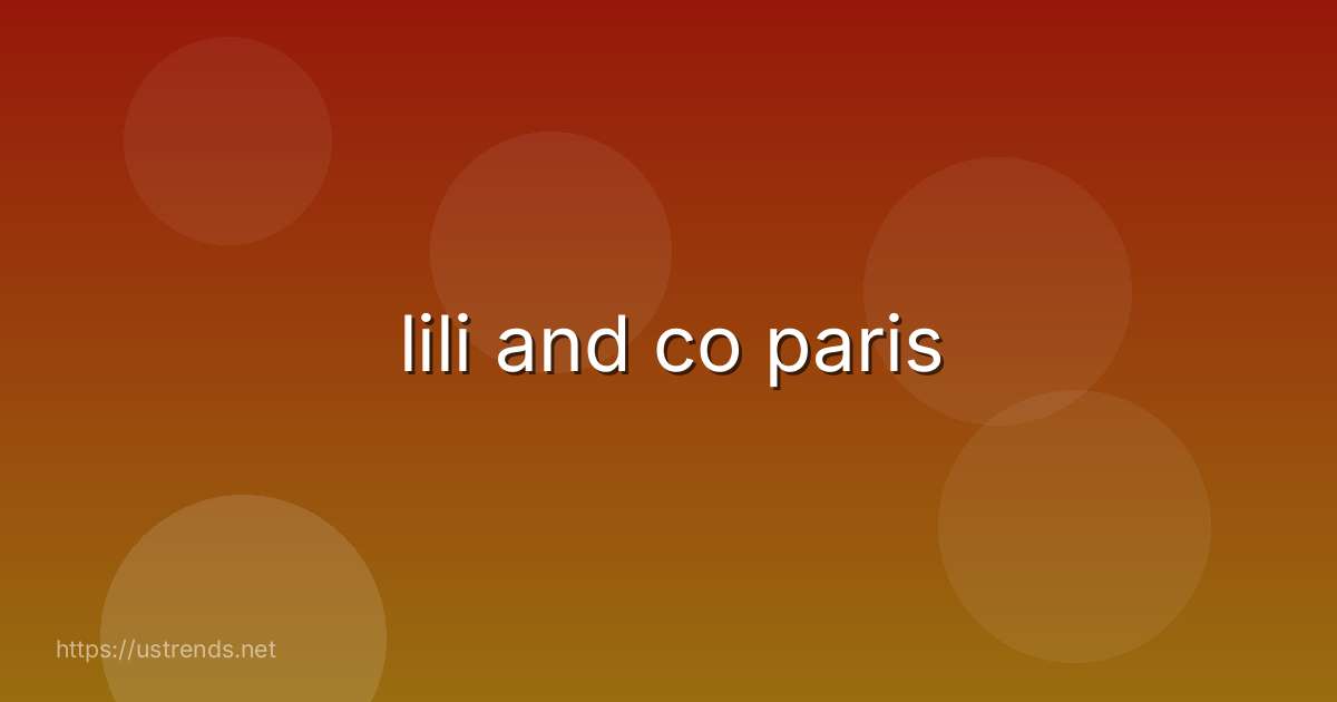 lili and co paris