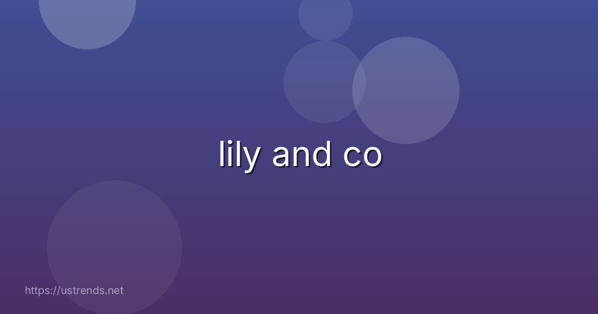 lily and co