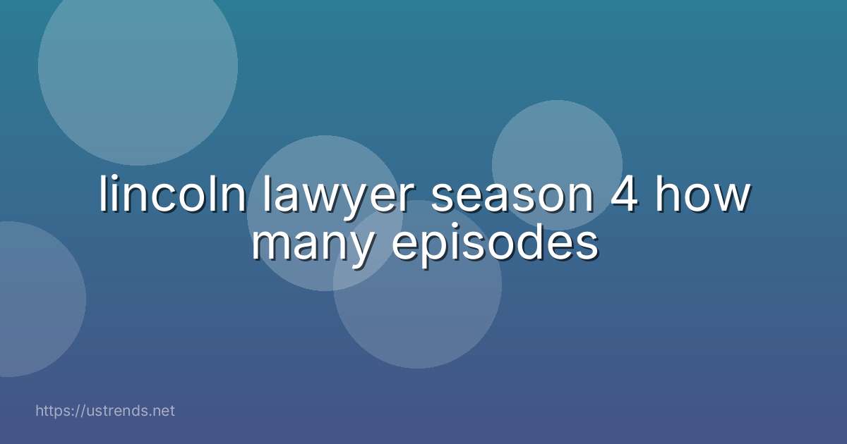lincoln lawyer season 4 how many episodes
