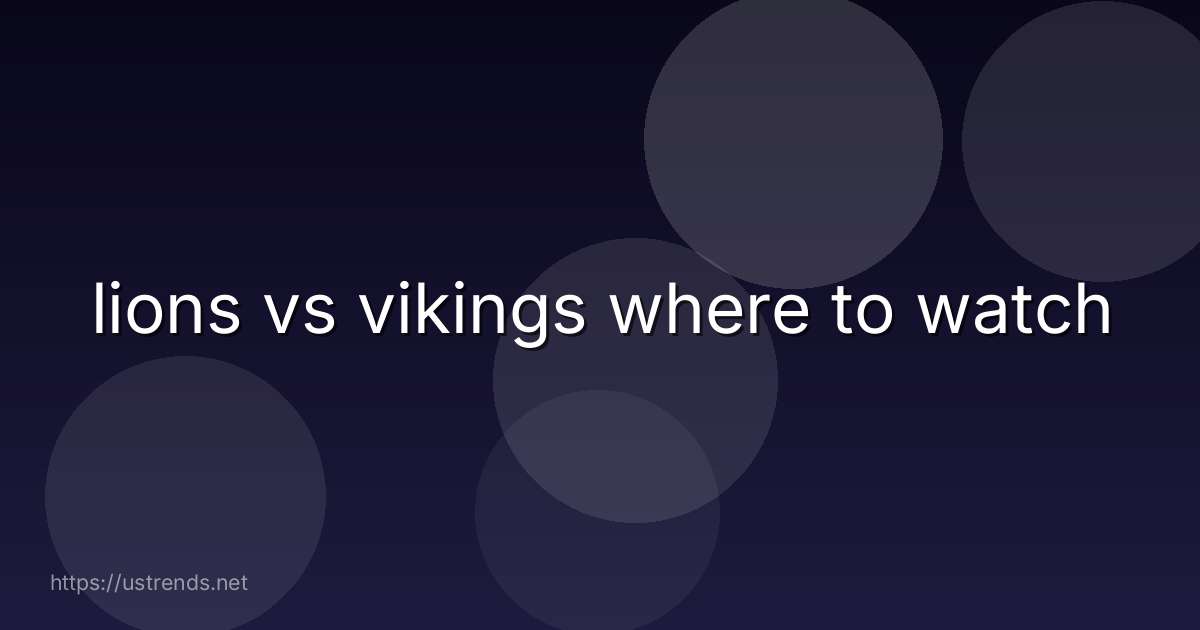 lions vs vikings where to watch