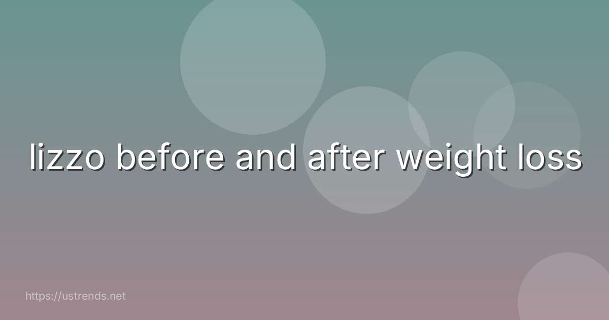 lizzo before and after weight loss