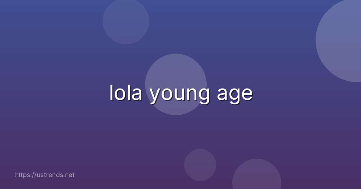 lola young age