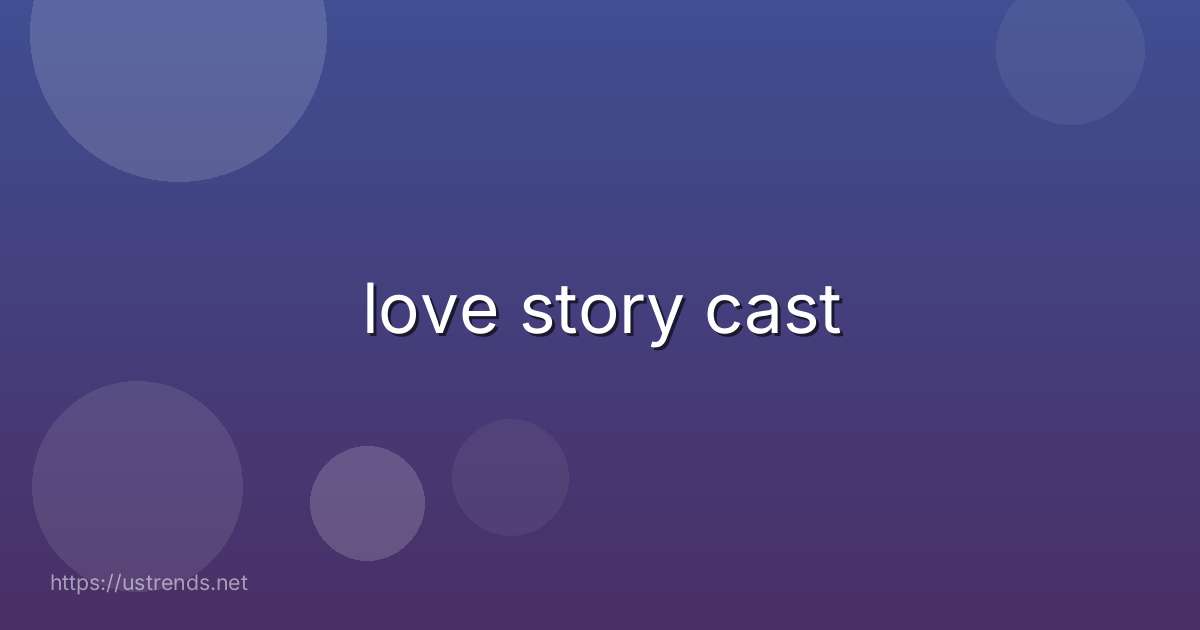 love story cast