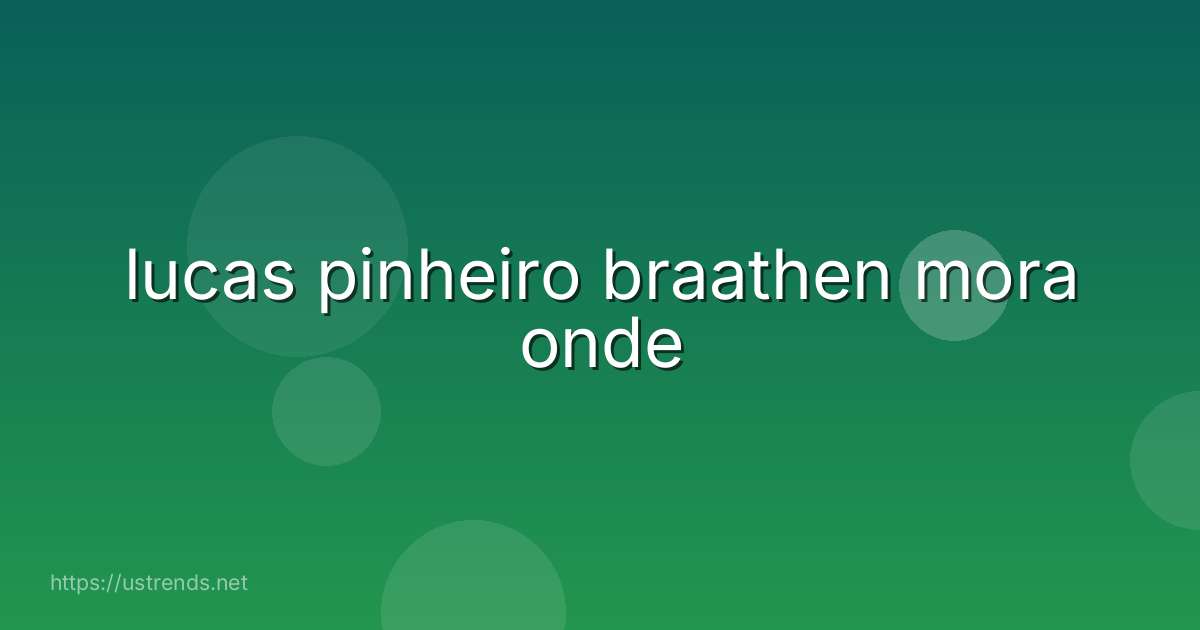 lucas pinheiro braathen mora onde