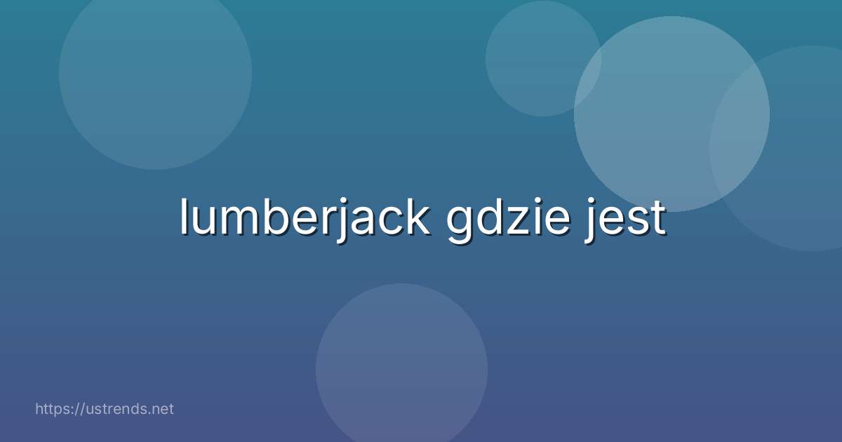 lumberjack gdzie jest
