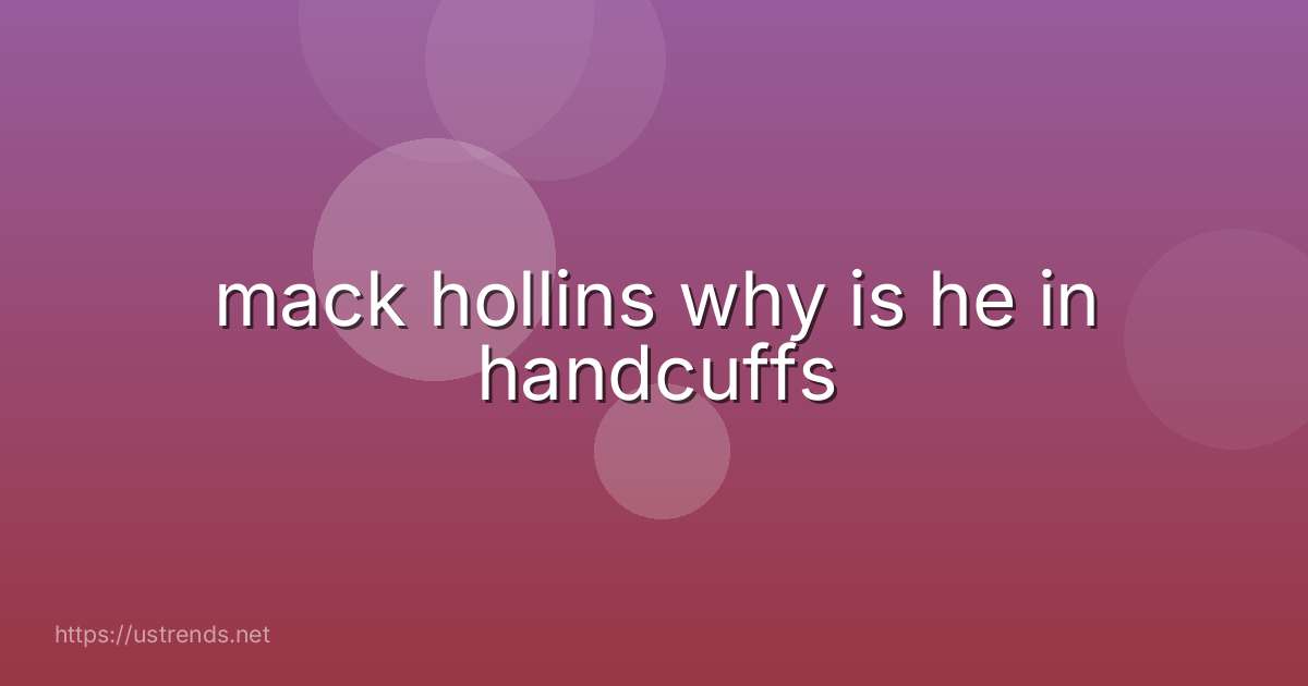 mack hollins why is he in handcuffs