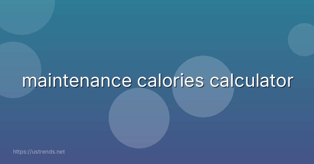 maintenance calories calculator