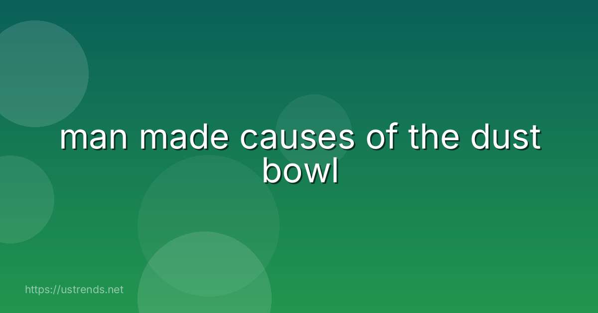man made causes of the dust bowl