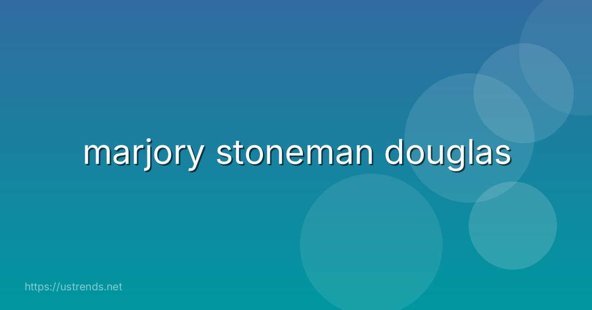 marjory stoneman douglas