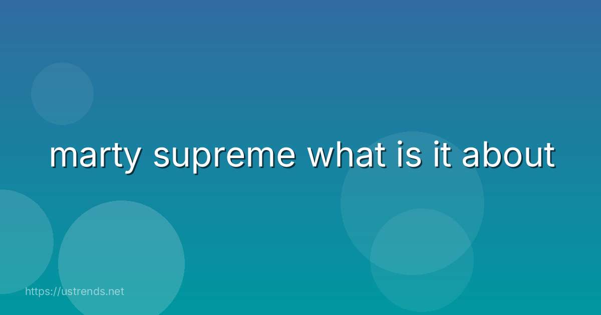 marty supreme what is it about