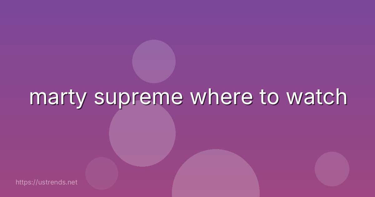 marty supreme where to watch