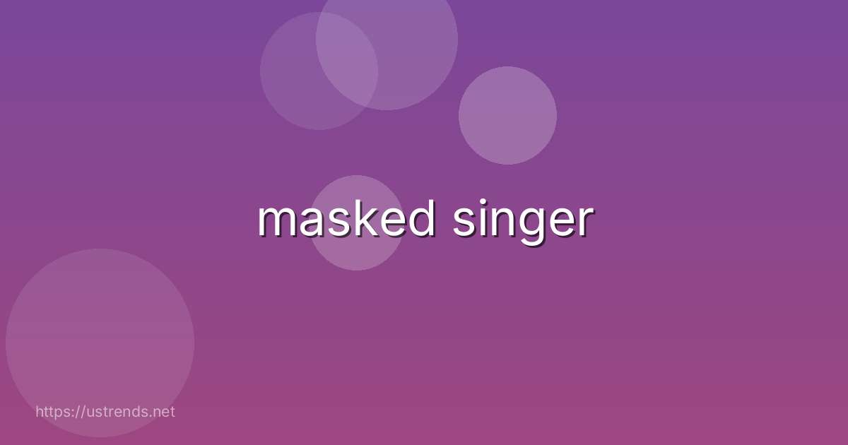 masked singer