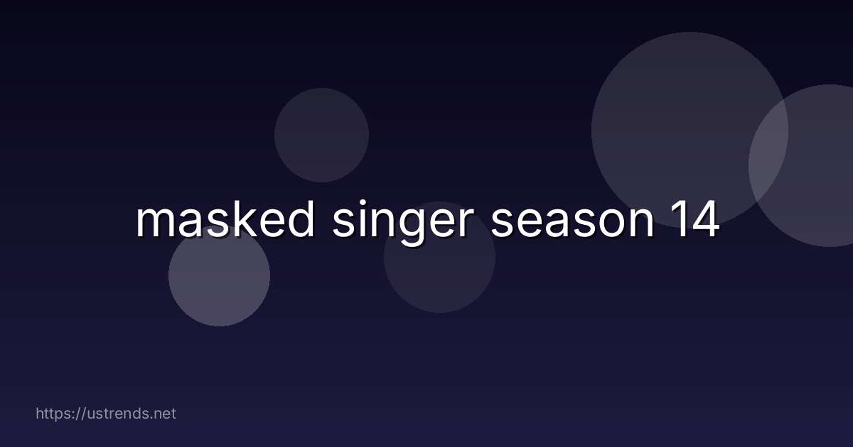masked singer season 14