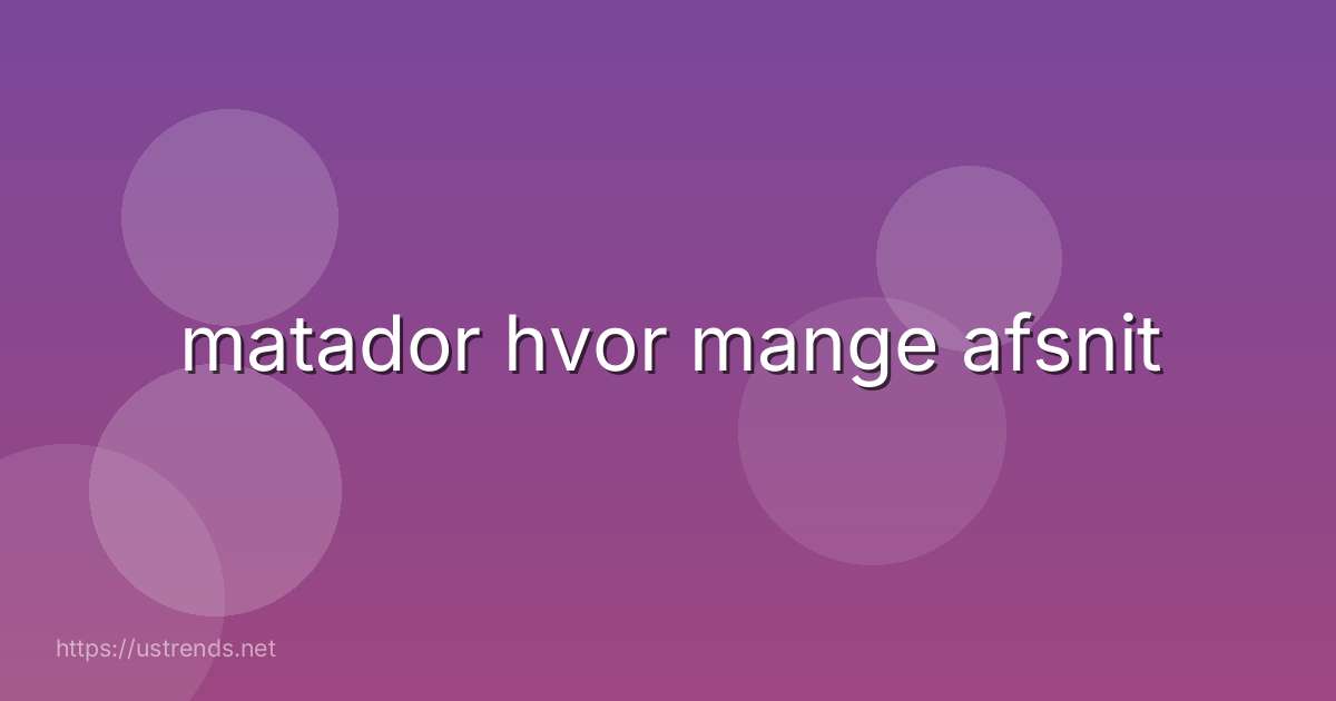 matador hvor mange afsnit