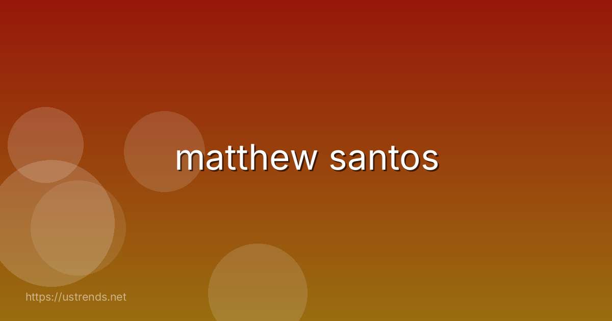 matthew santos