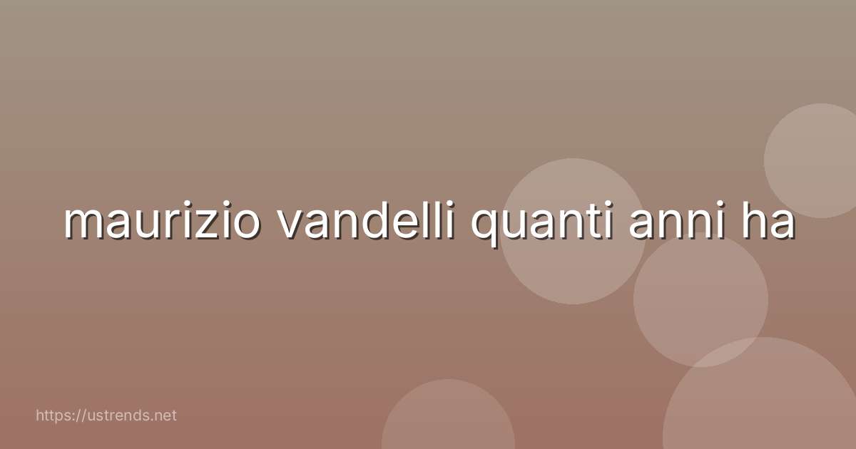 maurizio vandelli quanti anni ha