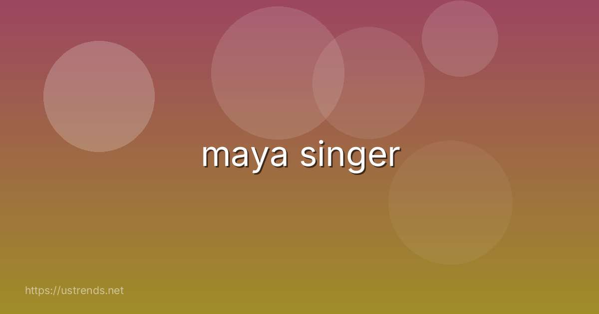 maya singer
