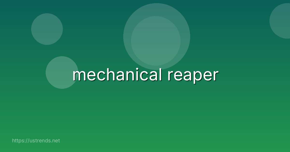 mechanical reaper