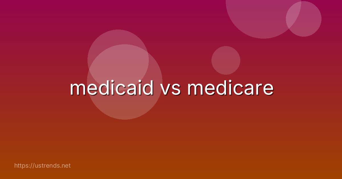 medicaid vs medicare