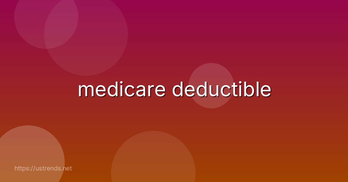 medicare deductible
