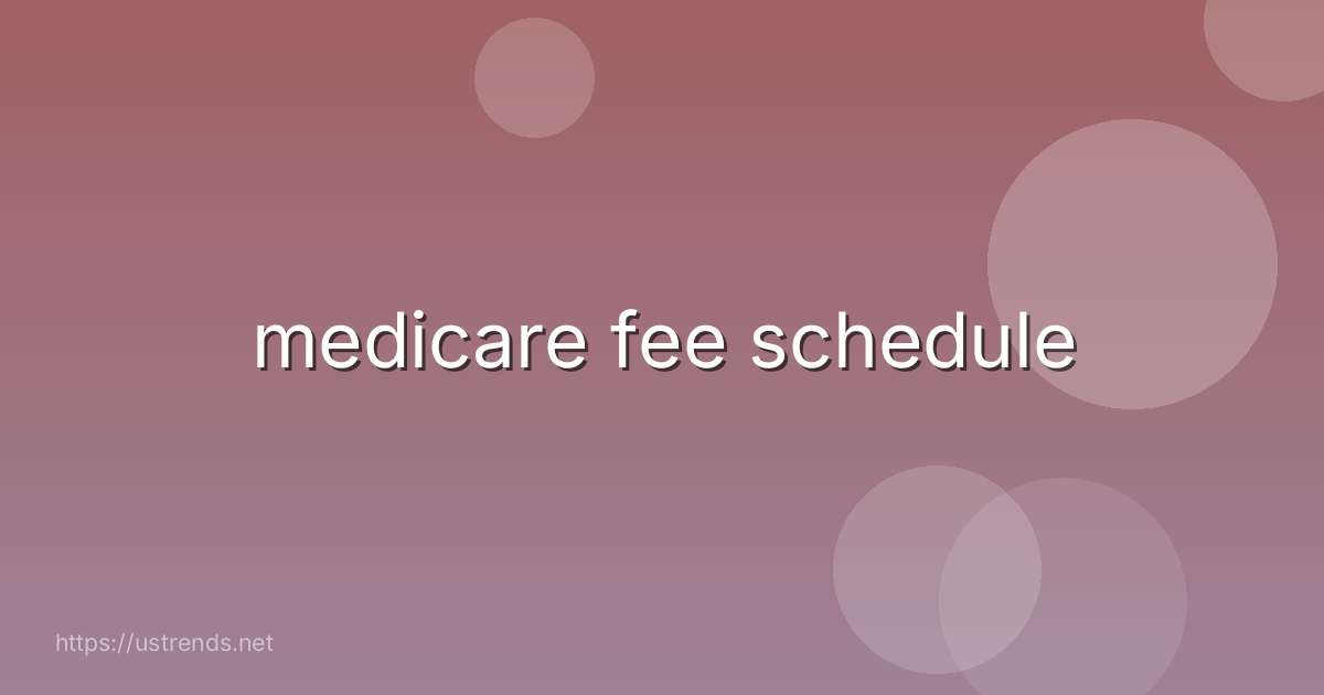 medicare fee schedule
