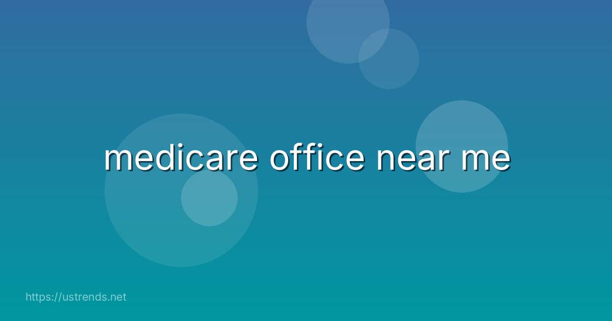 medicare office near me