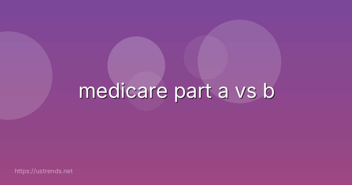 medicare part a vs b