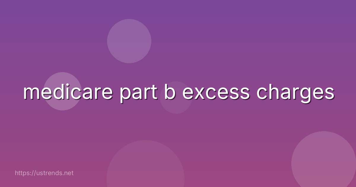 medicare part b excess charges