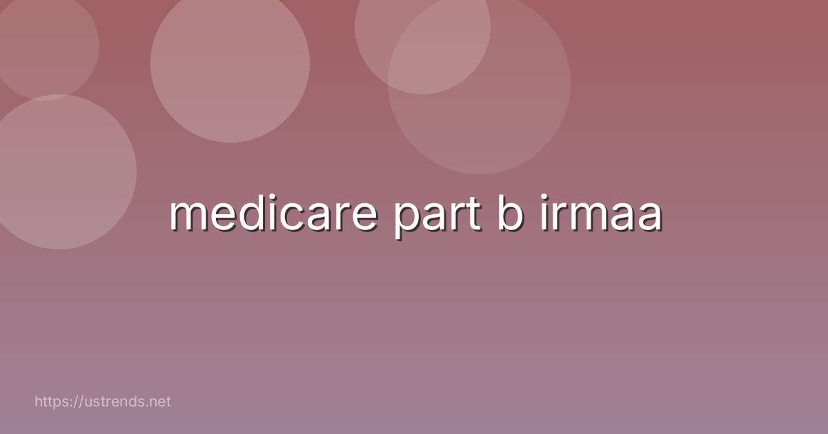 medicare part b irmaa