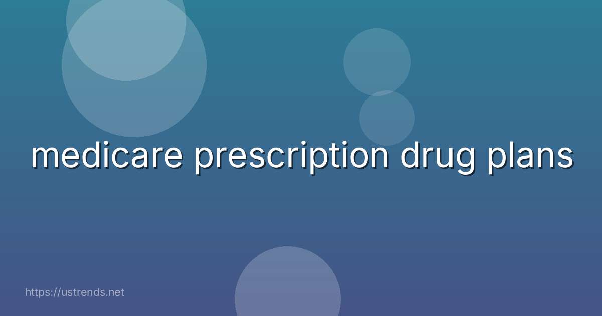 medicare prescription drug plans