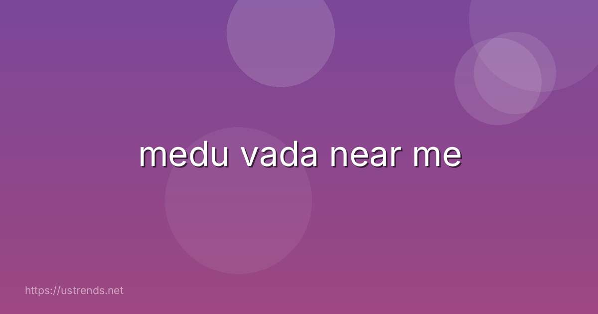 medu vada near me