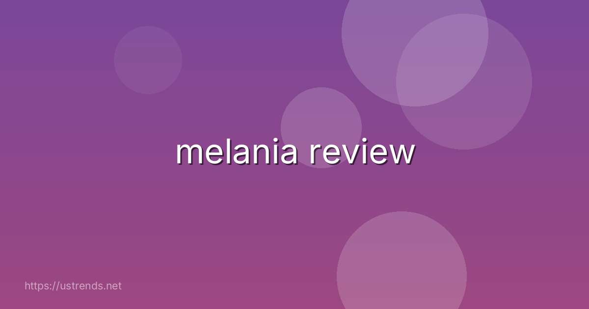 melania review