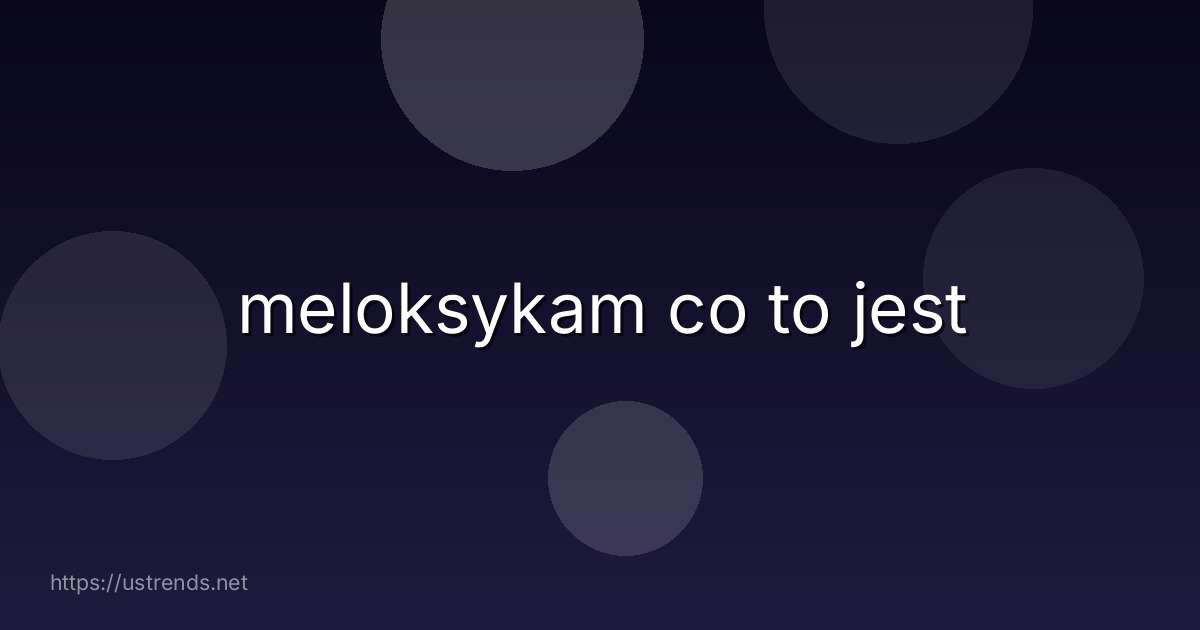 meloksykam co to jest