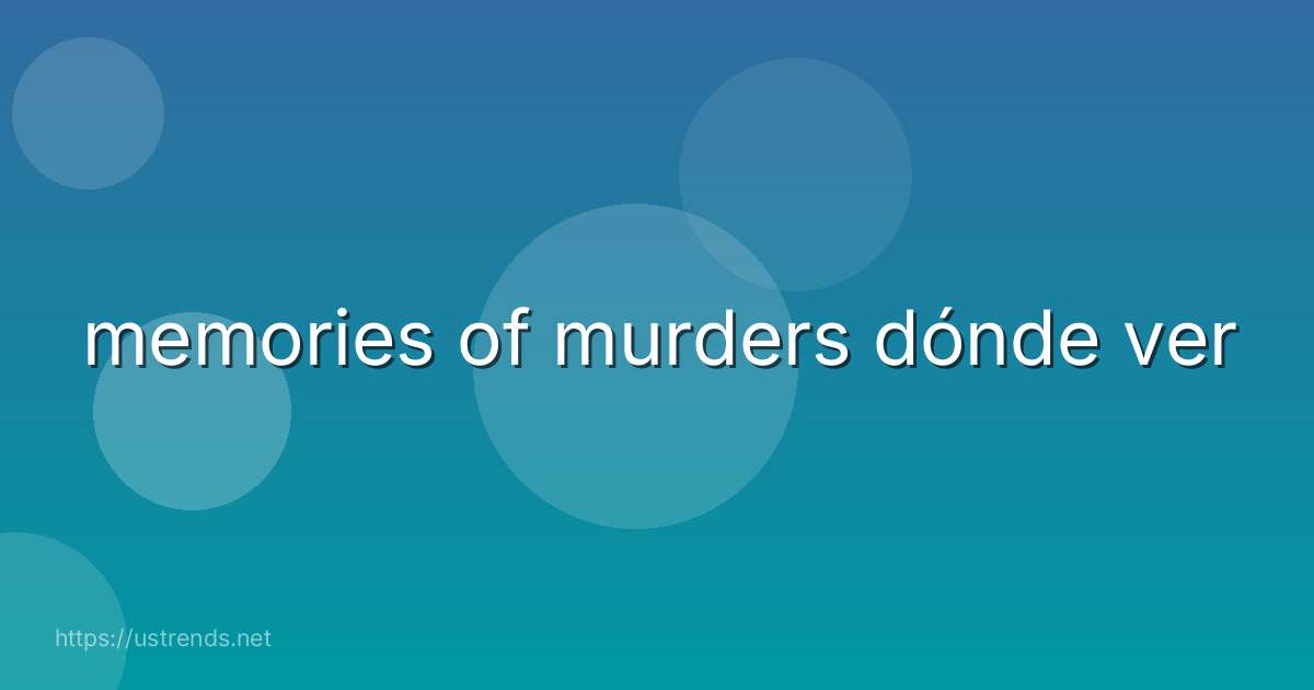 memories of murders dónde ver