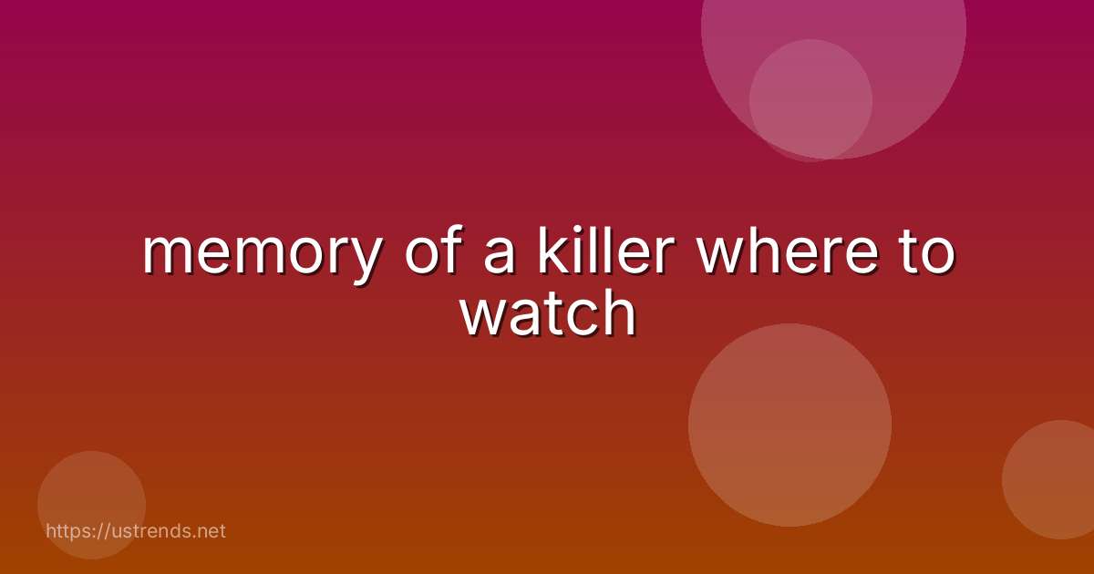 memory of a killer where to watch