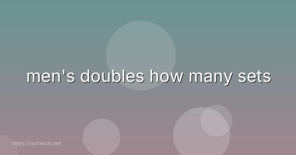 men's doubles how many sets